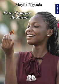 Moyila Ngonda - Pour l'amour de Zaïna.