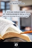  XXX - Etude exégétique et théologique de Jn 3, 31-36 - Apport à la christologie du quatrième évangile.