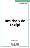 Lou Dubois - Des choix de Lou(p).