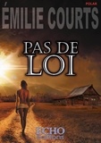 Emilie Courts - Pas de loi.