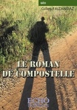 Gilles Faizandaz - Le roman de Compostelle.