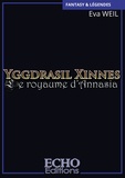Eva Weil - Yggdrasil Xinnes Tome 1 : Le royaume d'Annasia.