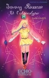 Emilie  Courts - Jemmy Russeau Tome 3 : Jemmy Russeau et l'Apocalypse.