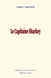 Arthur Conan Doyle - Le capitaine Sharkey.