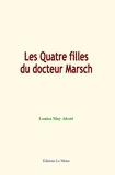 Louisa May Alcott - Les Quatre filles du docteur Marsch.