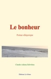 Claude-Adrien Helvétius - Le bonheur - Poème allégorique.