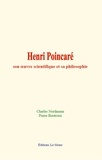 Charles Nordmann et Pierre Boutroux - Henri Poincaré - son œuvre scientifique et sa philosophie.