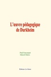 Paul Fauconnet et Marcel Mauss - L’œuvre pédagogique de Durkheim.