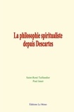 Saint-René Taillandier et Paul Janet - La philosophie spiritualiste depuis Descartes.