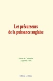 Augustin Filon et Pierre de Coubertin - Les précurseurs de la puissance anglaise.
