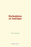 Jean J. Jusserand - Rochambeau en Amérique.