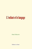 Henri Delacroix - L'enfant et le langage.