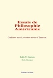 Ralph W. Emerson et Emile Montégut - Essais de philosophie américaine - Confiance en soi et autres œuvres d’Emerson.