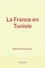 E. Plauchut - La France en Tunisie - Récit historique.