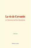Collection Collection et P. Mérimée - La vie de Cervantès et l’histoire de Don Quichotte.