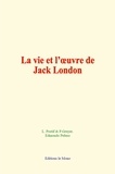 L. Postif et P. Gruyer - La vie et l’œuvre de Jack London.