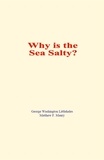 George Washington Littlehales et Matthew F. Maury - Why is the Sea Salty?.
