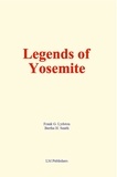 Frank G. Lydston et Bertha H. Smith - Legends of Yosemite.