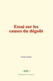 Charles Richet - Essai sur les causes du dégoût.