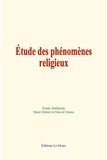 Emile Durkheim et Marcel Mauss & Al. - Etude des phénomènes religieux.