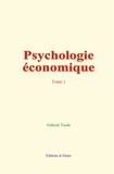 Gabriel Tarde - Psychologie économique - Tome 1.