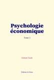 Gabriel Tarde - Psychologie économique (tome 2).