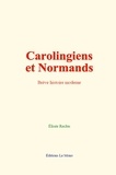 Elisée Reclus - Carolingiens et Normands - Brève histoire moderne.