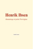 André Suarès - Henrik Ibsen : dramaturge et poète Norvégien.