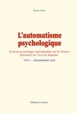 Pierre Janet - L’automatisme psychologique (vol.1) - Essai de psychologie expérimentale sur les formes inférieures de l’activité humaine.