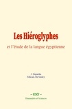 J. Dujardin et Félicien De Saulcy - Les Hiéroglyphes et l’étude de la langue égyptienne.