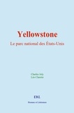 C. Joly et L. Claretie - Yellowstone : le parc national des États-Unis.