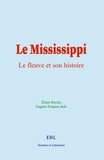 Elisée Reclus et Eugène Forgues - Le Mississippi : le fleuve et son histoire.