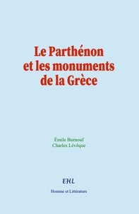 Emile Burnouf et Charles Lévêque - Le Parthénon et les monuments de la Grèce - Études archéologiques.