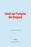 Jean-Jacques Rousseau - Essai sur l'origine des langues.