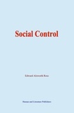 Edward Alsworth Ross - Social Control.