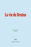 Gaston Boissier et  Plutarque - La vie de Brutus.