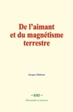 Jacques Babinet - De l’aimant et du magnétisme terrestre.