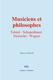 Maurice Kufferath - Musiciens et philosophes - Tolstoï, Schopenhauer, Nietzsche, Wagner.