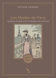 Octave Uzanne - Les modes de Paris - Variations du goût et de l'esthétique de la femme.
