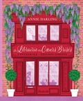 Annie Darling - La librairie des coeurs brisés - L'intégrale : La petite librairie des coeurs brisés ; Coup de foudre à la librairie des coeurs brisés ; Retour de flamme à la librairie des coeurs brisés ; Noël à la librairie des coeurs brisés.