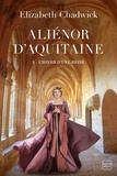 Elizabeth Chadwick - Aliénor d'Aquitaine Tome 3 : L'hiver d'une reine.