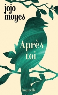 Jojo Moyes - Avant toi Tome 2 : Après toi.