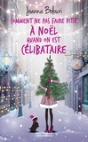 Joanna Bolouri - Comment ne pas faire pitié à Noël quand on est célibataire.