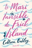 Colleen Oakley - Le Mari invisible de Frick Island.