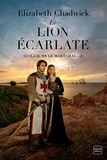 Elizabeth Chadwick - Guillaume le Maréchal Tome 2 : Le Lion écarlate.