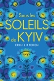 Erin Litteken - Sous les soleils de Kyiv.