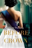 Flora Harding - Before the Crown.