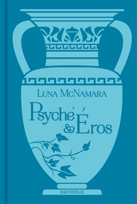 Luna McNamara - Psyché & Éros.