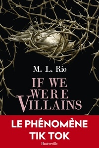 M.L. Rio - If We Were Villains.