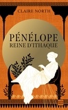 Claire North - Le chant des déesses Tome 1 : Pénélope, Reine d'Ithaque.